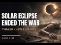 Eclipse Ended a 6-Year War Did Thales See It Coming