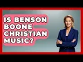 Is Benson Boone Christian Music - Holy Harmonies