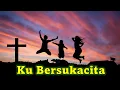 Ku Bersukacita | Lagu Rohani Kristen