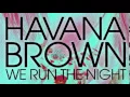Lagu Havana Brown - We Run the Night without Pitbull