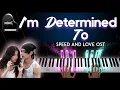 Lagu SPEED AND LOVE (双轨) OST BGM - I'm Determined To Zhang Bichen - 我偏要（《双轨》影视剧主题曲  piano cover/tutorial