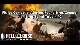 Fix Hell Let Loose Vietnam No Compatible Servers Found To Join PC