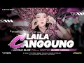 Download Lagu DJ LAILA CANGGUNG VIRAL 2K24 • TRAP PARTY MIDDLE NROTOK FULL BASS NGUK DREDET ‼️