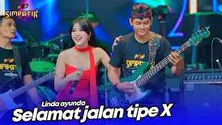 selamat jalan tipe x linda ayunda live simpatik music x ima production sentul lumajang