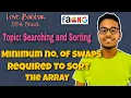 Minimum Number of Swaps Required to Sort the Array Love Babbar DSA Sheet GFG FAANG Placement
