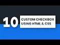 10 Custom Checkbox With HTML CSS
