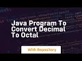 Java program to convert decimal to octal