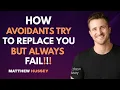 Matthew Hussey How Avoidants Try to Replace You But Always Fail