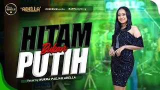 HITAM BUKAN PUTIH - Nurma Paejah Adella - OM ADELLA