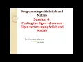 Session 4 Finding the Eigen values and Eigen vectors using Scilab and Matlab
