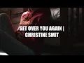 Lagu Get Over You Again - Christine Smit  (Lyrics)