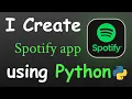 I CREATE SPOTIFY APP USING PYTHON PYTHON PROJECTS FOR BEGINNERS