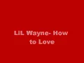 Lil Wayne - How to love [ LYRICS ] HQ