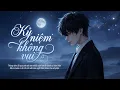 Lagu Kỷ Niệm Không Vui - Châu Khải Phong | Tháng năm đã qua anh yêu em nhiều còn hơn là chính cả bản thân