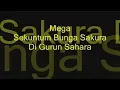 Download Lagu Mega  Sekuntum Bunga Sakura Di Gurun Sahara