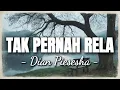 Download Lagu Tak Pernah Rela – Dian Piesesha 💔 | Lagu Lawas Paling Sedih | Lirik Lengkap