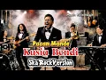 Lagu KUSIA BENDI \u0026 PASAN MANDE (Ska Rock Version) 🔥 Lagu Minang Legendaris Bikin Semangat 2026