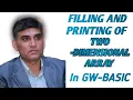 FILLING AND PRINTING OF TWO-DIMENSIONAL ARRAY 2-D ARRAY Detailed Explanation Practical Example