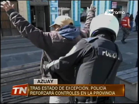 Tras estado de excepción, policía reforzará controles en la provincia