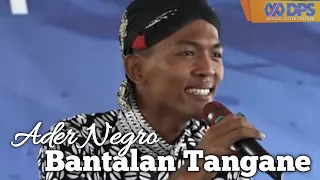 Download Bantalan Tangane (Ader Negro)live cover koplo MP3