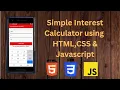 Simple interest calculator using HTML CSS and Javascript HTML CSS Javascript