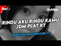 Download Lagu DJ RINDU AKU RINDU KAMU JDM PLAT KT