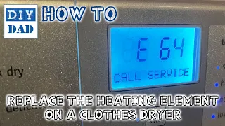 Replacing the Heating Element on a Clothes Dryer E64 Error