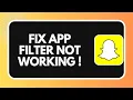 How to Fix Snapchat Filters Not Working in 2026
