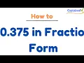 Write 0 375 in Fraction Form simplified