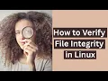 How to Verify File Integrity in Linux