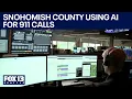 Snohomish County 911 among the first to use AI to field calls FOX 13 Seattle