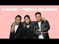 Download Lagu CARAMEL ( GEBY ) - TINGGAL KENANGAN COVER INDAH YASTAMI