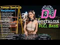Lagu DJ NOSTALGIA REMIX 2026 | Tembang Kenangan Sepanjang Masa | Enak Buat Santai dan di Perjalanan