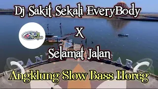 Download Dj Sakit Sekali EveryBody X Selamat Jalan Angklung Slow Bass (Djibril Remix) MP3
