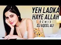 Download Lagu YEH LADKA HAYE ALLAH (2019 REMIX) DJ AQEEL ALI