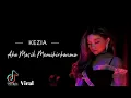 Download Lagu Kezia | Aku Masih Memikirkan Mu ( Viral TikTok ) Dan ku bertemu dia temaniku sepanjang waktu