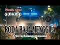 RODA BAJA MENGGILA - OJOL KEHILANGAN NYAWA - BKB EDIT VOL 4 FULL BASS 2025