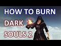How To Burn Dark Souls 2 Pyromancy Only Build