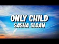 Download Lagu Sasha Sloan - Only Child (Lyrics Video)