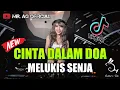 Download Lagu DJ CINTA DALAM DOA X MELUKIS SENJA | DJ JUNGLE DUTCH FULL BASS 2021