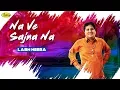 Download Lagu Labh Heera l ਨਾ ਵੇ ਸੱਜਣਾ ਨਾ  ਲਾਭ ਹੀਰਾ  Na Ve Sajna Na l Latest Punjabi Song 2019 l New Punjabi song