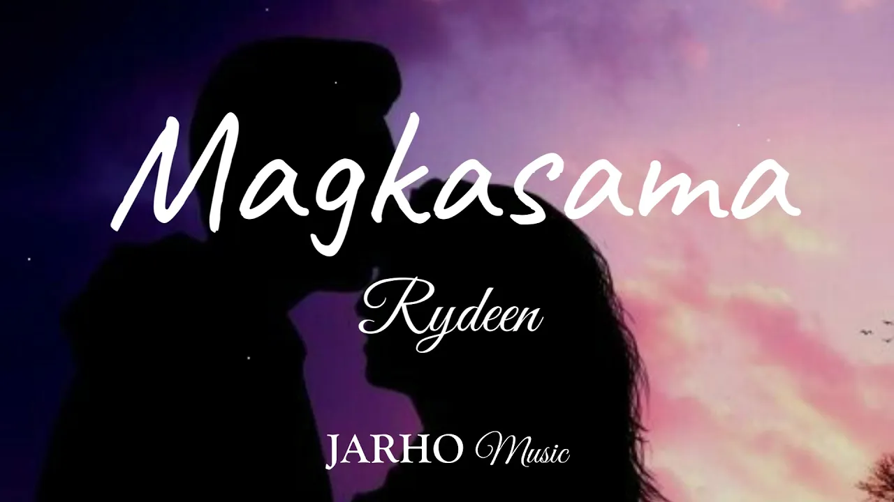 Magkasama - Rydeen (Lyrics)