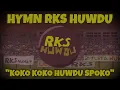 Lagu Hymn RKS Huwdu - \