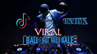 Download BALE BALE TIK TOK VIRAL || DJ REMIX FULL BAS TERBARU 2020 MP3