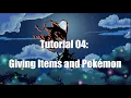 Tutorial 04 Giving Items and Pokemon