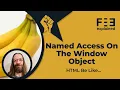 NAOWO or Named access on the Window object - Frontend Engineering Explained
