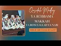 Download Lagu QOSIDAH MEDLAY HIBBUN NABI - YA ROBBAMA MAKKAH - YA RASULALLAH YA NABI