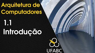 1.1 - Arquitetura de Computadores - Introdução