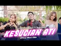 Download Lagu Fira Cantika \u0026 Nabila Ft. Bajol Ndanu - Kesucian Ati (Official Music Video)