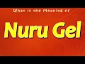 What is the Meaning of Nuru Gel